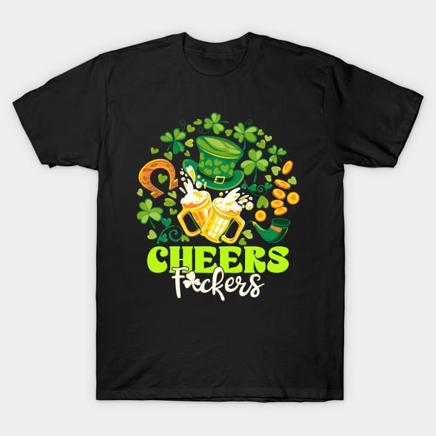 Cheers F ckers St Patrick's Day Funny Men Beer Drinking Mugs T-Shirt by Golda VonRueden